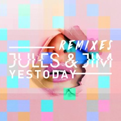 Jules&Jim YESTODAY Remixes - Just out on Wagram Music