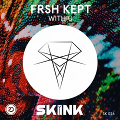 FRSH KEPT - With U