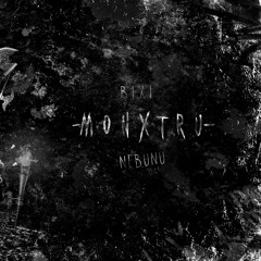 bisi x nebunu - MONXTRU