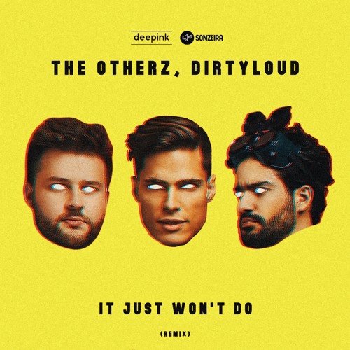 The Otherz, Dirtyloud - It Just Won't Do (Remix) [EXTENDED]