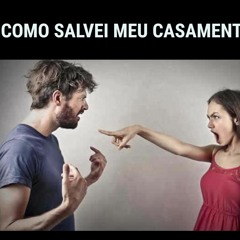 COMO SALVEI MEU CASAMENTO...