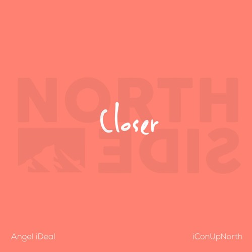 Closer (Prod by iConUpNorth)