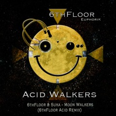 The Moon Walkerz (6thFloor & Suka) - Moon Walkers (6thFloor Acid Remix)