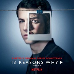 13 Reasons Why Season 2 (Music from the Original TV Series)