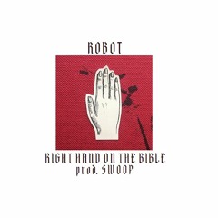 / right hand on the bible (prod.SWOOP)