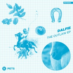 Dalfie - Outlaw (PETS Recordings)