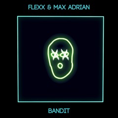 FLEXX & Max Adrian - Bandit