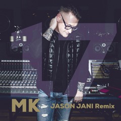 MK - 17 (Jason Jani Bass House Remix )