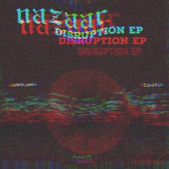 Nazaar - Disruption EP