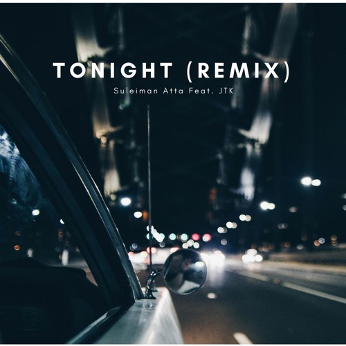 Suleiman Atta, JTK - Tonight (Remix)