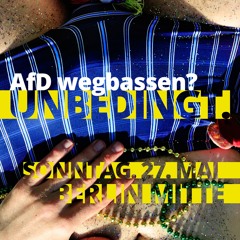 AfD Wegbassen @ Unbedingt