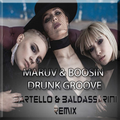 Maruv & Boosin - Drunk Groove (Bartello & Baldassarini Remix)