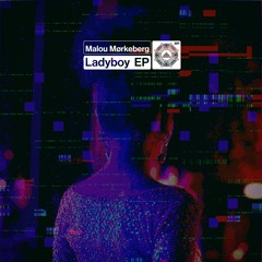 Malou Mørkeberg - Ladyboy EP