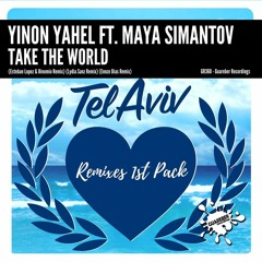 Yinon Yahel feat Maya Simantov - Take The World (Esteban Lopez & Binomio Remix)