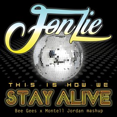 Fonzie - This Is How We Stay Alive (Bee Gees x Montell Jordan Mashup)