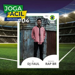 Joga Fácil Raplogia: #04 | DJ Faul - Rap Nacional