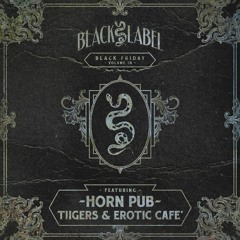 Tiigers & Erotic Cafe' - Horn Pub [NSD: Black Label]