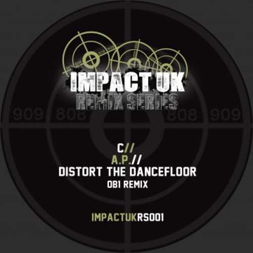 A.P. - Distort The Dancefloor (OB1 Remix) - [Impact UK Remix 001C]