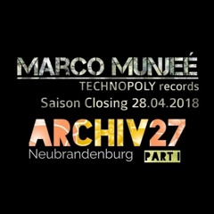 Marco Munjeé @ Archiv27 - Saison Closing 28.04.2018 PART I.