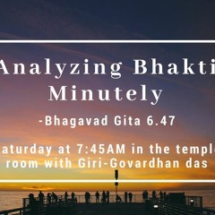 Analyzing Bhakti Minutely - Giri Govardhana dasa