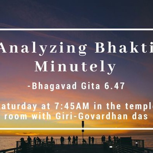 Analyzing Bhakti Minutely - Giri Govardhana dasa