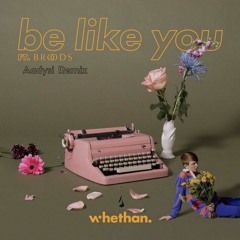 Whethan - Be Like You ft. Broods (Aadysi Remix)