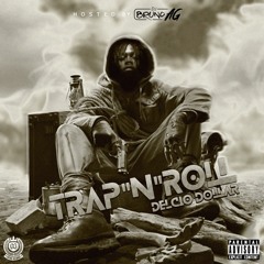 [Hosted By Dj Bruno AG] Trap N Roll - Delcio Dollar