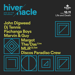 Life and Death - MLiR DJ Set (Pre Pachanga Boys) @ Hivernacle Pop Up Club - 18.11.2017