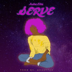 Serve (Prod. by Akuetteh)