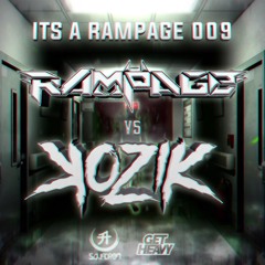 IT'S A RAMPAGE 009: RAMPAGE VS KOZIK