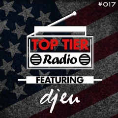 Top Tier Radio (017) ft. DJ EU