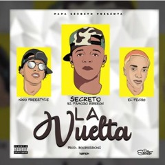 Secreto El Famoso Biberon ❌ Nino Freestyle ❌ El Fecho - La Vuelta (Audio Oficial)