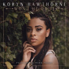 Koryn Hawthorne - Won't He Do It (Remix) ft. Mike Teezy