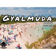 GYALMUDA PART FEW [FULLY ACTIVE]