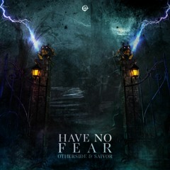 Otherside & Saivor - Have no Fear (FREE DL)