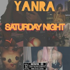 YANRA -SATURDAY NIGHT