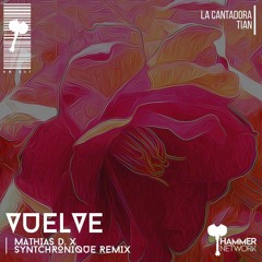 La Cantadora Feat. Tian - Vuelve (Mathias D. X Syntchronique Remix)