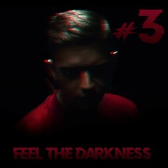 Feel The Darkness episode #3