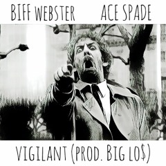Vigilant ft. Ace Spade (Prod, Big Lo$)