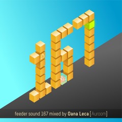 feeder sound 167 mixed by Oana Leca [Auroom]