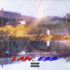 LAWLESS - Joey Supratta x Ttereve