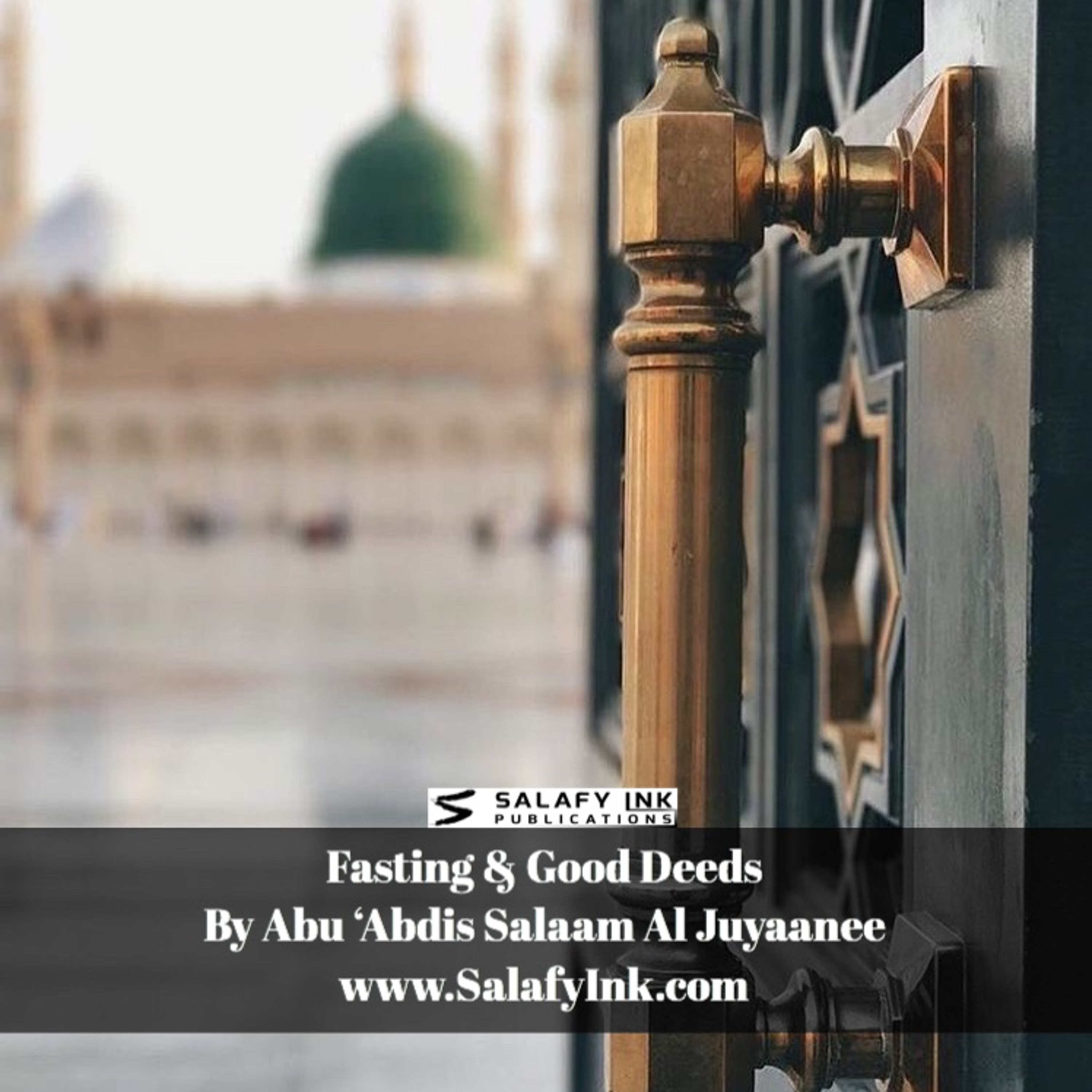 Fasting & Good Deeds By Abu ‘Abdis Salaam Al Juyaanee episode artwork
