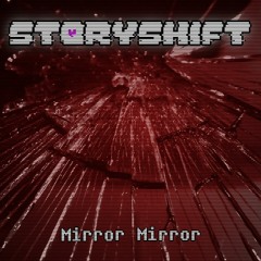Storyshift - Mirror Mirror (Original)
