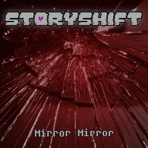 Storyshift - Mirror Mirror (Original)