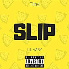 Slip ft. Lil Vary