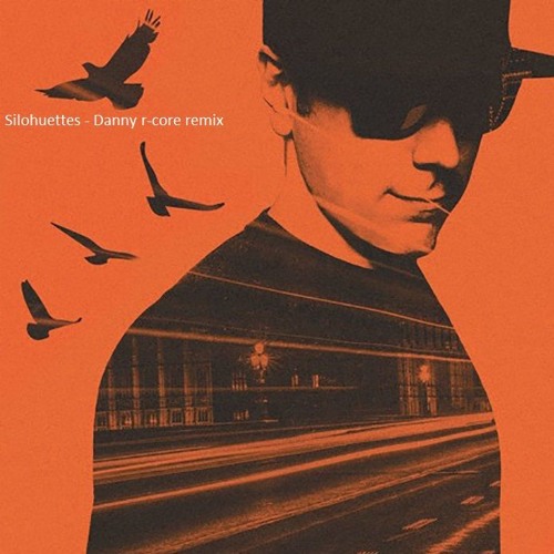 **FREE DOWNLOAD** Silohuettes - Danny R - Core Remix  (master)