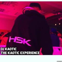 The Kaotic Experience | Dj Kaotic