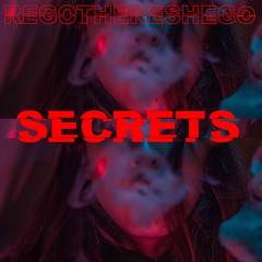 Secrets- regothereshego