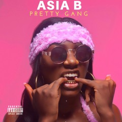 ASIA B - PRETTY GANG $