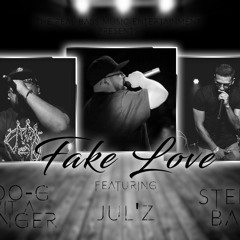 Fake Love - Ft Boo - G, Julz, Steelo Bass
